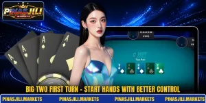 Big Two First Turn - Start Hands With Better Control