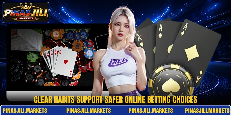 Clear habits support safer online betting choices Clear habits support safer online betting choices
