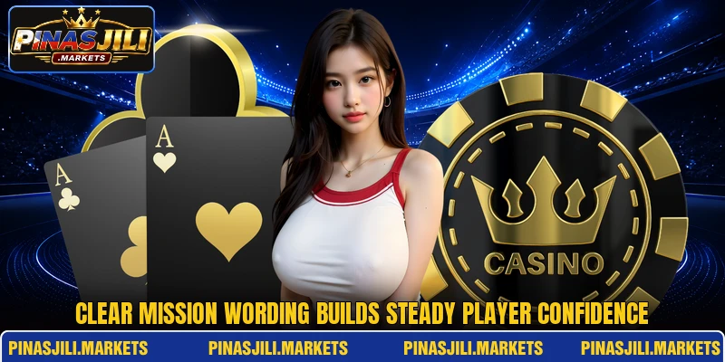 Clear mission wording builds steady player confidence Clear mission wording builds steady player confidence