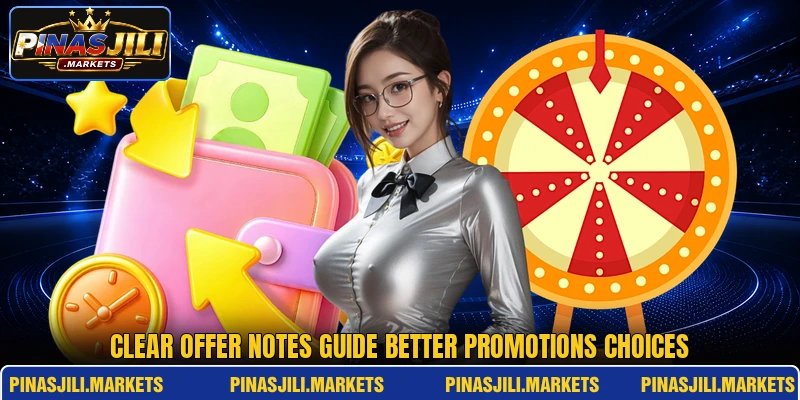 Clear offer notes guide better promotions choices Clear offer notes guide better promotions choices