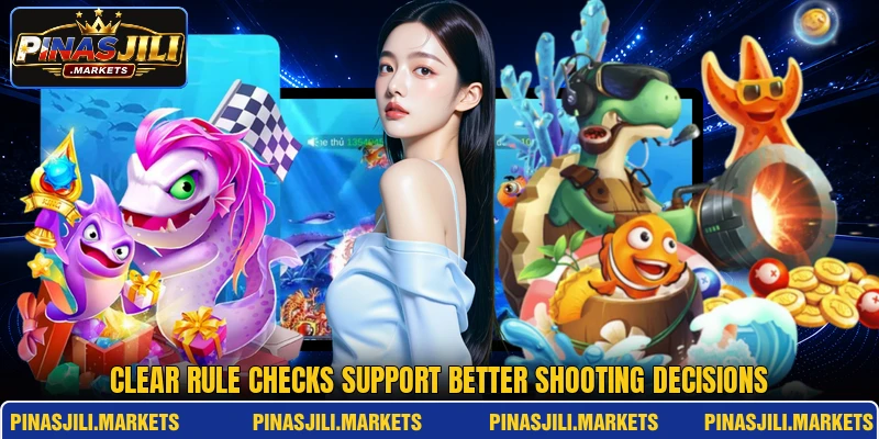 Clear rule checks support better shooting decisions Clear rule checks support better shooting decisions
