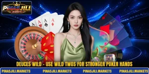 Deuces Wild - Use Wild Twos For Stronger Poker Hands