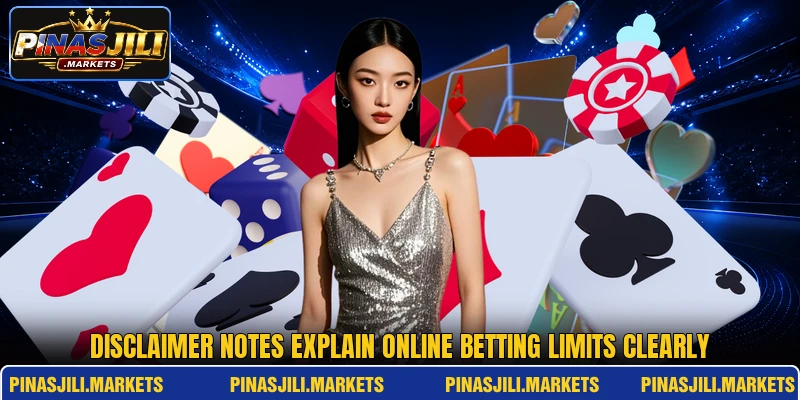 Disclaimer notes explain online betting limits clearly