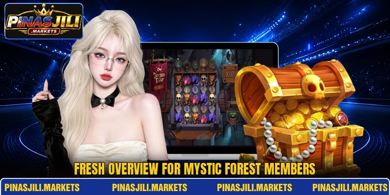 Fresh overview for Mystic Forest members