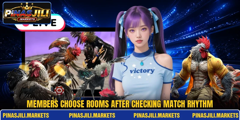 Members choose rooms after checking match rhythm Members choose rooms after checking match rhythm