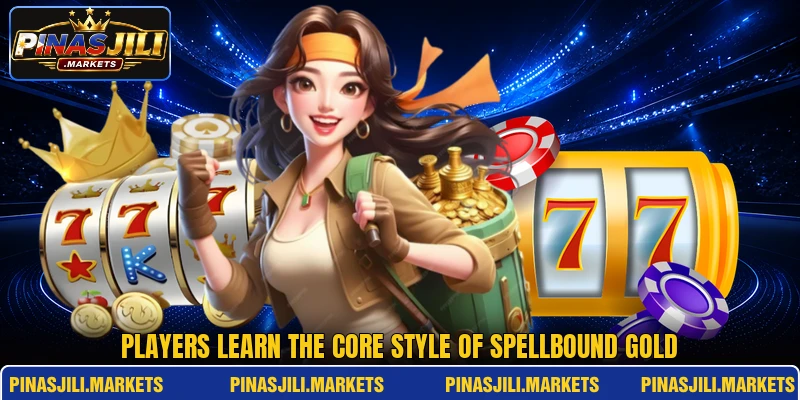 Players learn the core style of Spellbound Gold Players learn the core style of Spellbound Gold