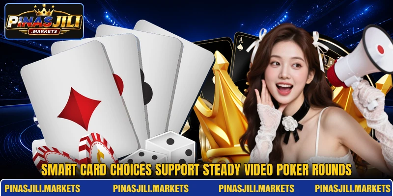 Smart card choices support steady video poker rounds