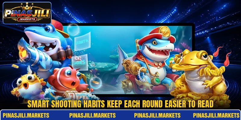 Smart shooting habits keep each round easier to read Smart shooting habits keep each round easier to read
